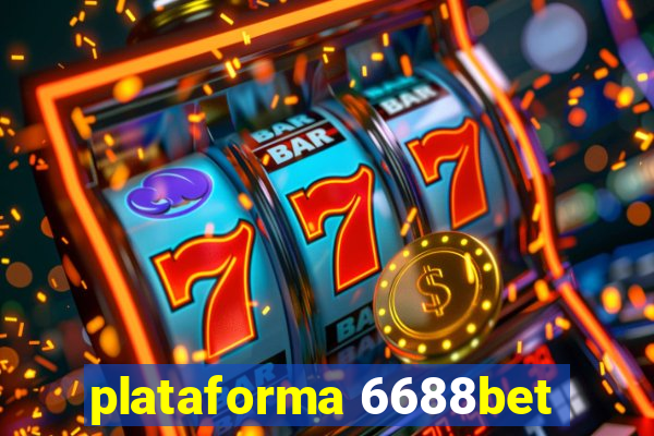 plataforma 6688bet